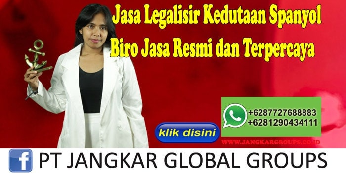 Jasa Legalisir Kedutaan Spanyol Biro Jasa Resmi dan Terpercaya