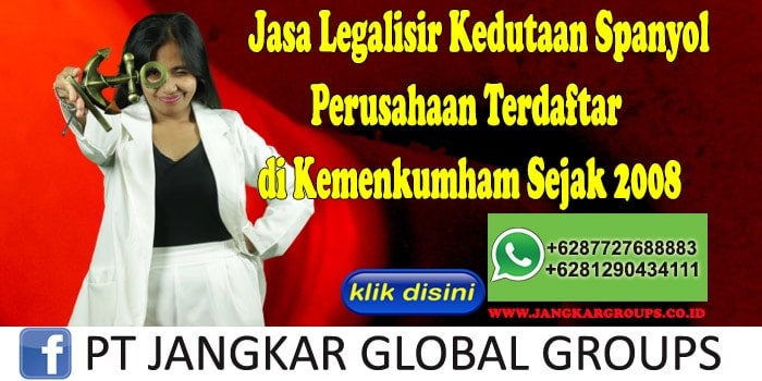 Jasa Legalisir Kedutaan Spanyol Perusahaan Terdaftar di Kemenkumham Sejak 2008