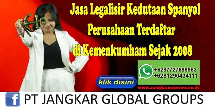 Jasa Legalisir Kedutaan Spanyol Perusahaan Terdaftar di Kemenkumham Sejak 2008