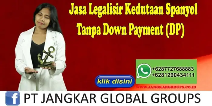 Jasa Legalisir Kedutaan Spanyol Tanpa Down Payment (DP)