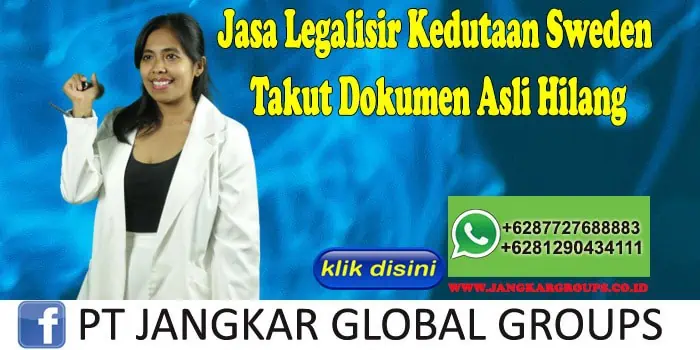 Jasa Legalisir Kedutaan Sweden Takut Dokumen Asli Hilang