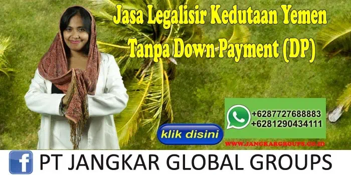 Jasa Legalisir Kedutaan Yemen Tanpa Down Payment (DP)