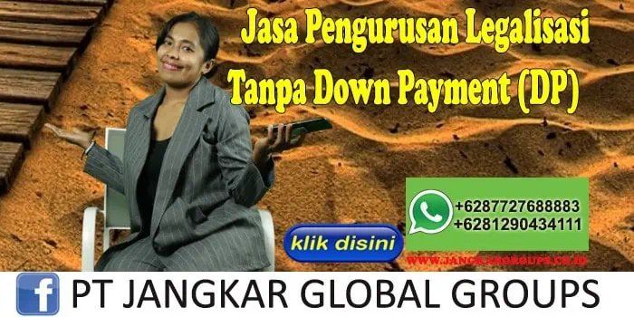 Jasa Pengurusan Legalisasi Tanpa Down Payment (DP)