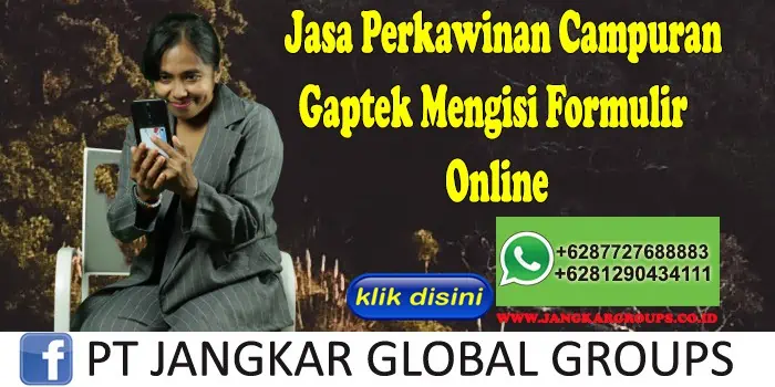 Jasa Perkawinan Campuran Gaptek Mengisi Formulir Online