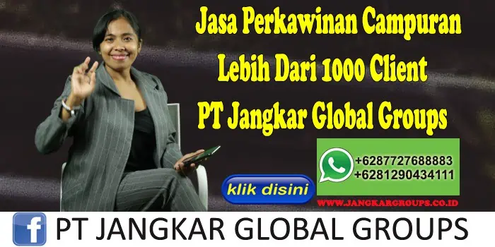 Jasa Perkawinan Campuran Lebih Dari 1000 Client PT Jangkar Global Groups