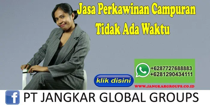 Jasa Perkawinan Campuran Tidak Ada Waktu