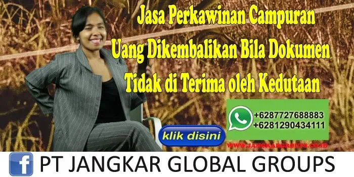 Jasa Perkawinan Campuran Uang Dikembalikan Bila Dokumen Tidak di Terima oleh Kedutaan