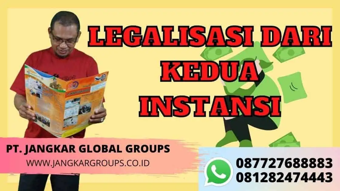 LEGALISASI DARI KEDUA INSTANSI dokumen kedutaan besar