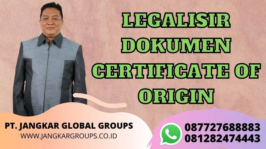 LEGALISIR DOKUMEN CERTIFICATE OF ORIGIN