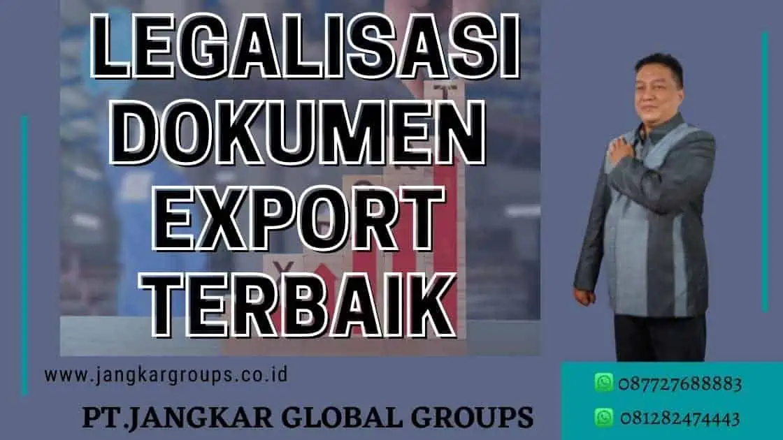 Legalisasi Dokumen Export Terbaik