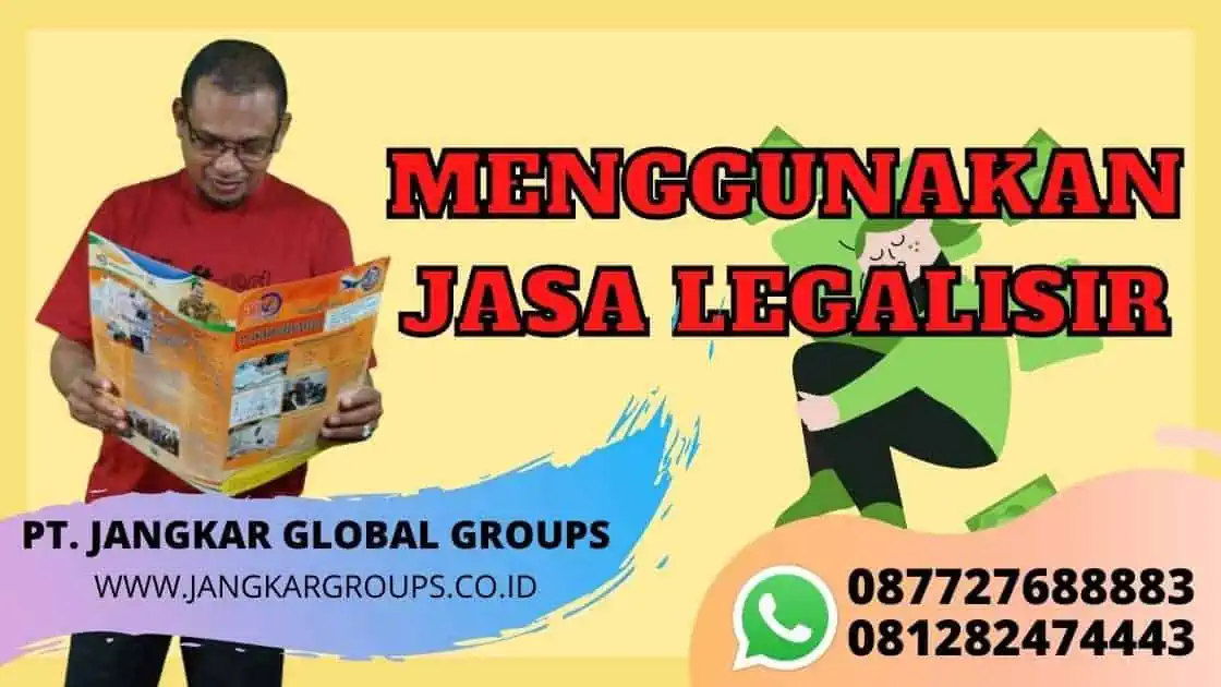 MENGGUNAKAN JASA LEGALISIR