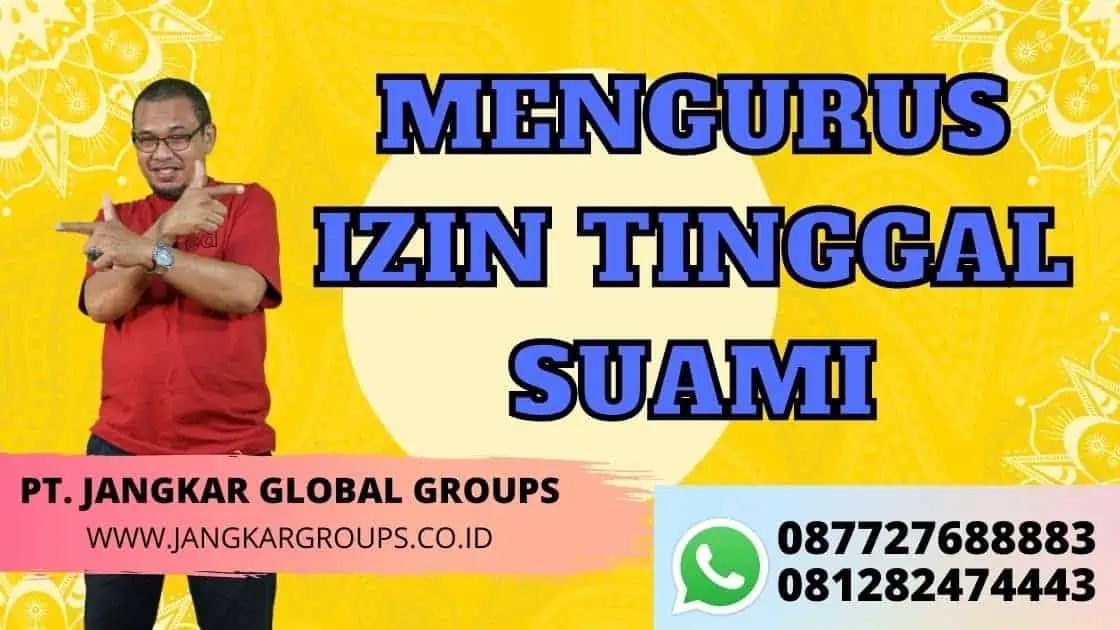 MENGURUS IZIN TINGGAL SUAMI