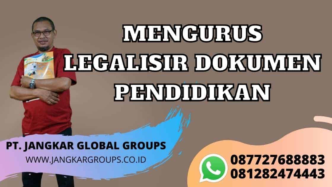 MENGURUS LEGALISIR DOKUMEN PENDIDIKAN