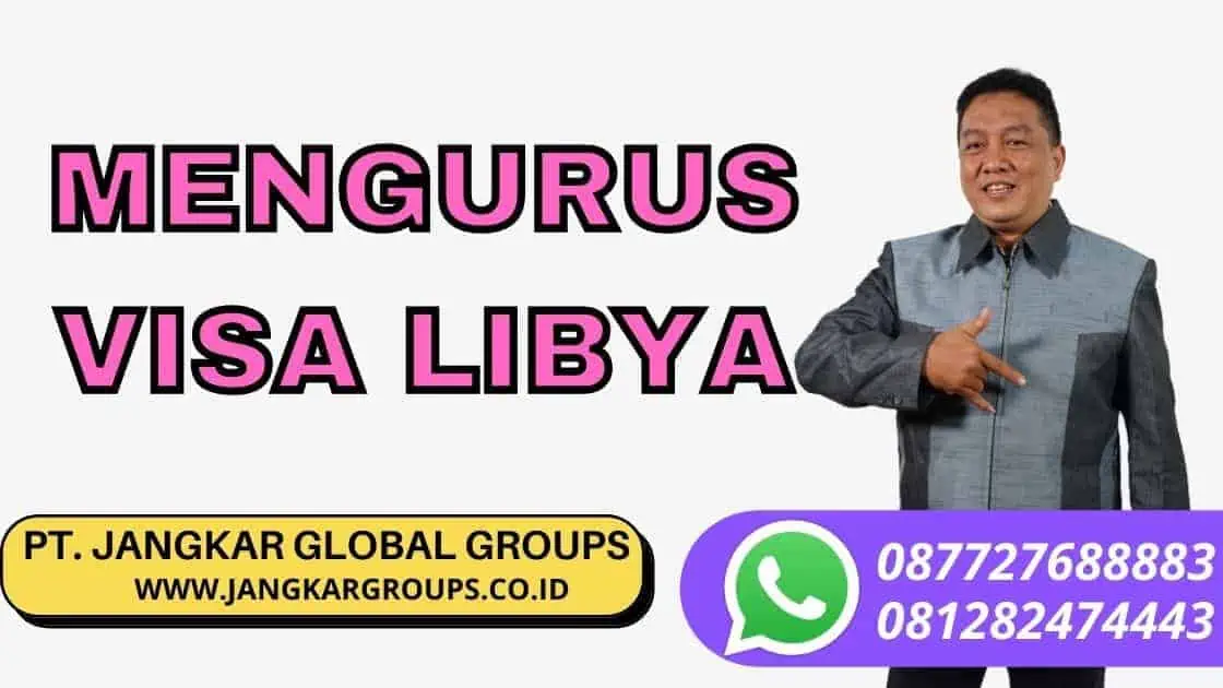 MENGURUS VISA LIBYA