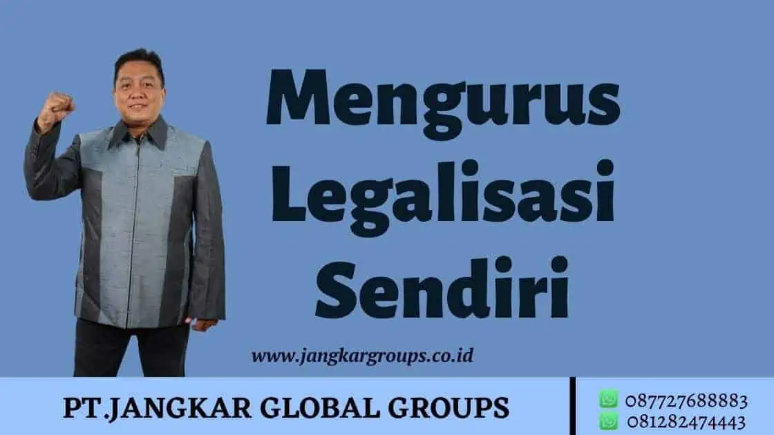 Mengurus Legalisasi Sendiri