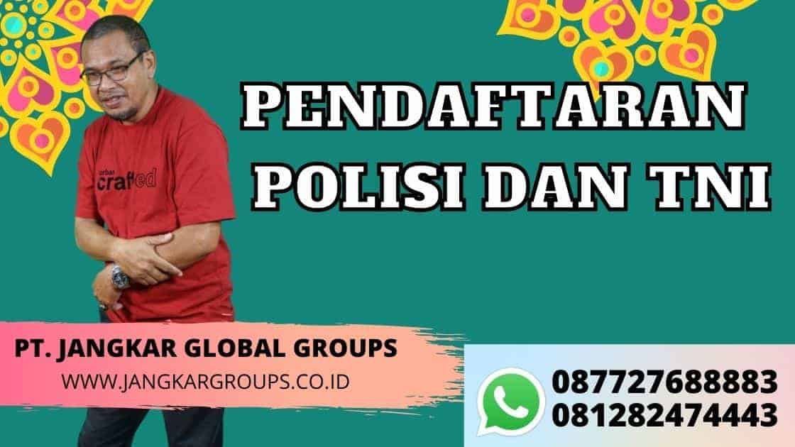 PENDAFTARAN POLISI DAN TNI