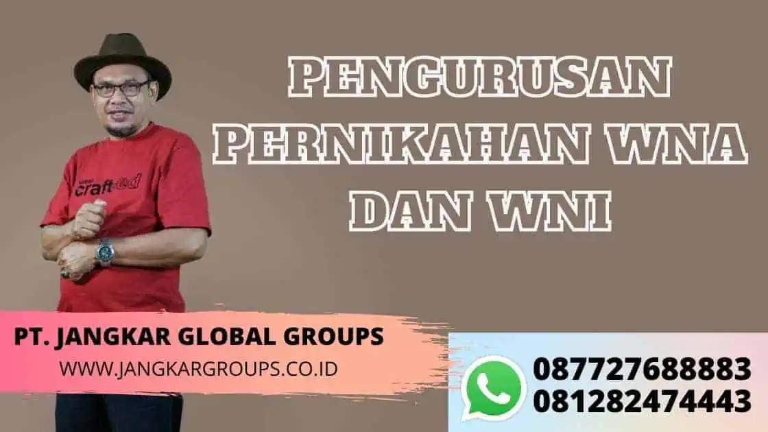 PENGURUSAN PERNIKAHAN WNA DAN WNI