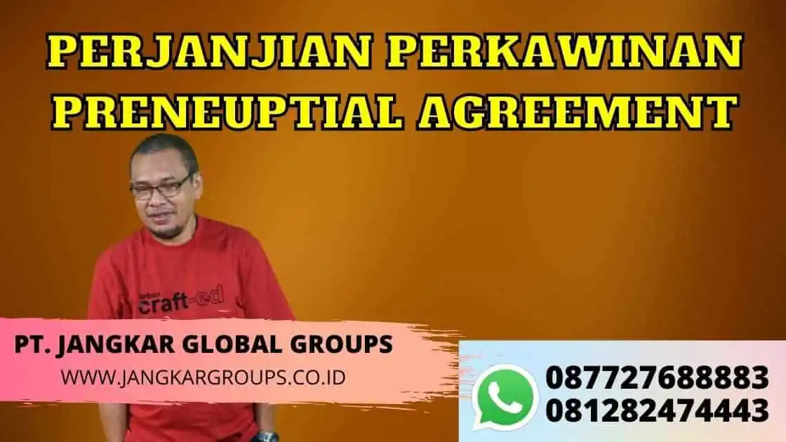 PERJANJIAN PERKAWINAN PRENEUPTIAL AGREEMENT