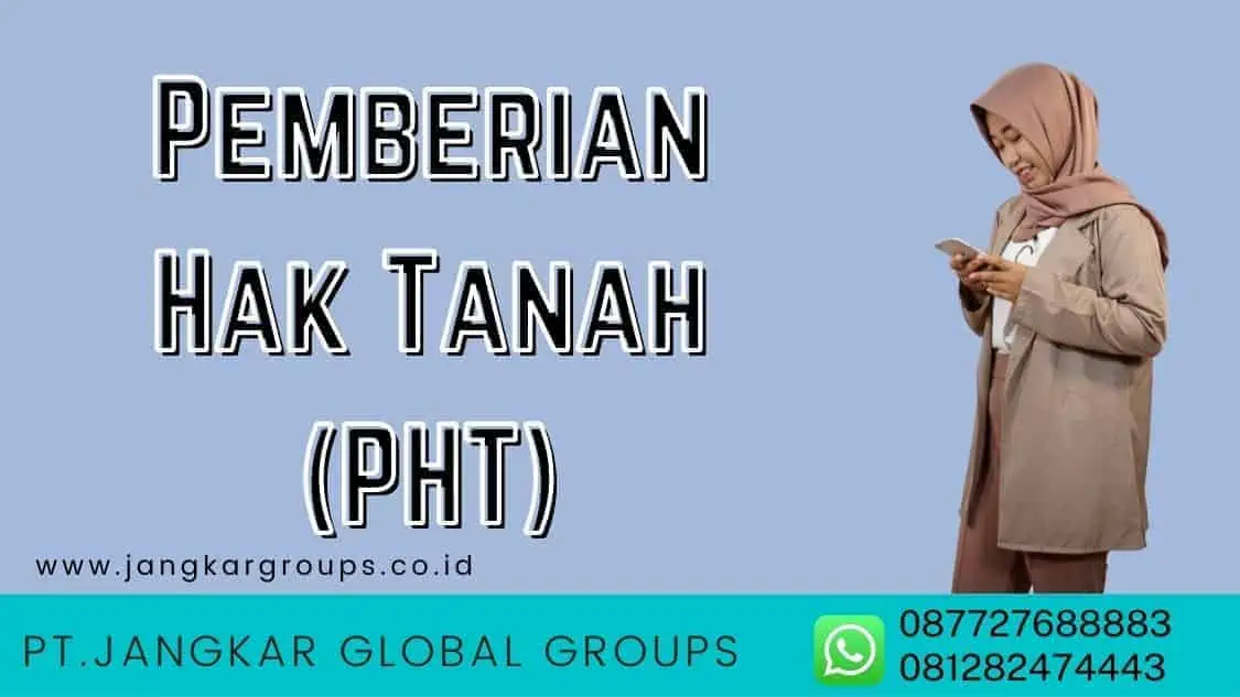 Pemberian Hak Tanah (PHT)