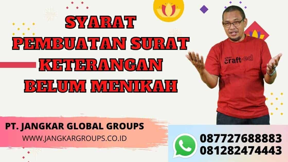 SYARAT PEMBUATAN SURAT KETERANGAN BELUM MENIKAH