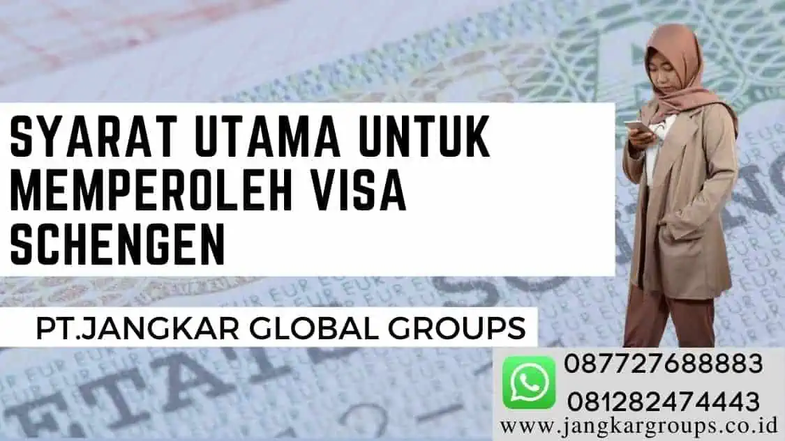 Syarat utama untuk memperoleh visa schengen