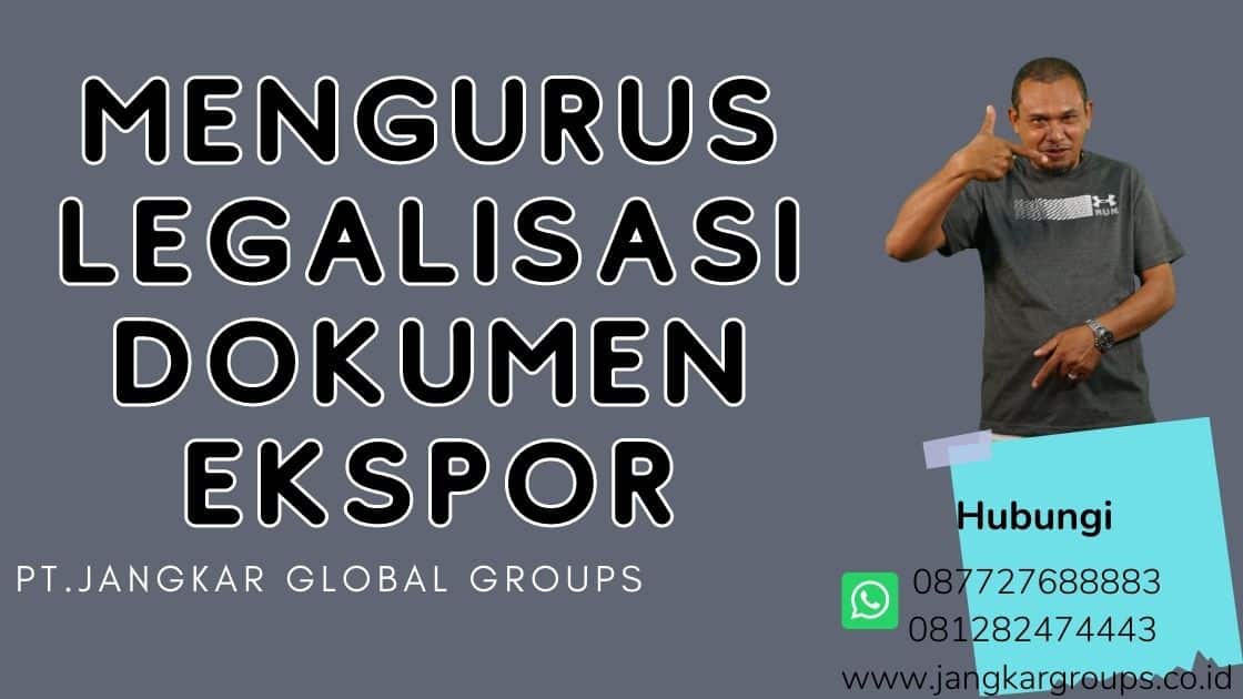 mengurus legalisasi dokumen ekspor