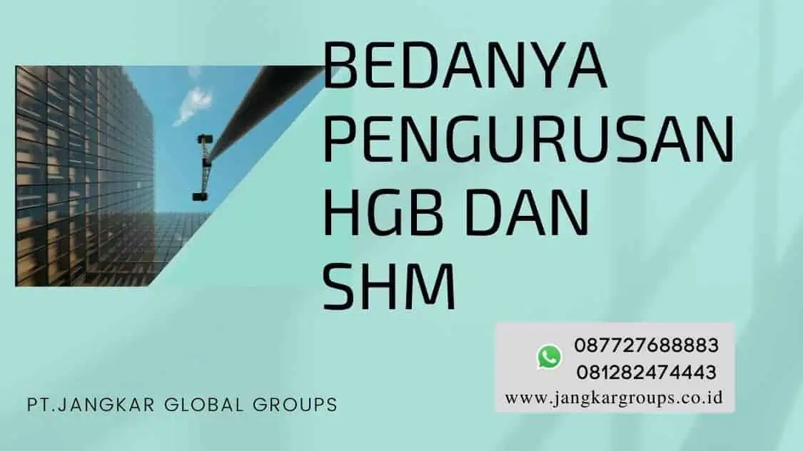 Bedanya Pengurusan HGB dan SHM