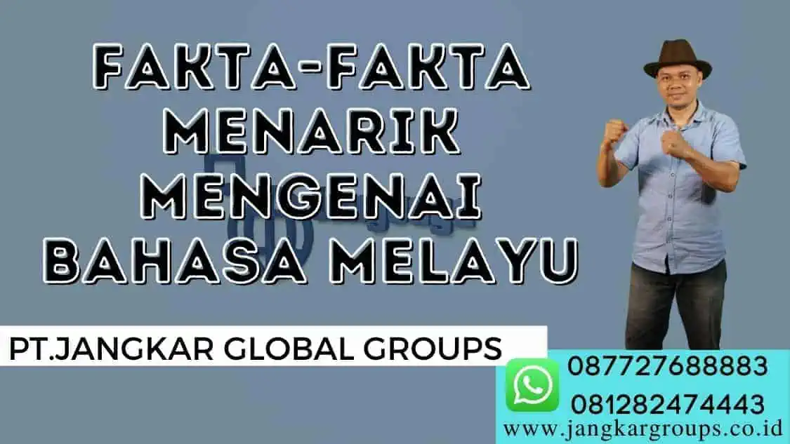 Fakta-fakta Menarik Mengenai Bahasa Melayu