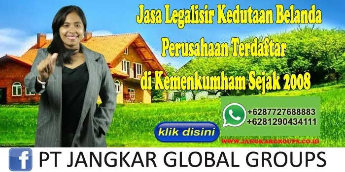 Jasa Legalisir Kedutaan Belanda Perusahaan Terdaftar di Kemenkumham Sejak 2008