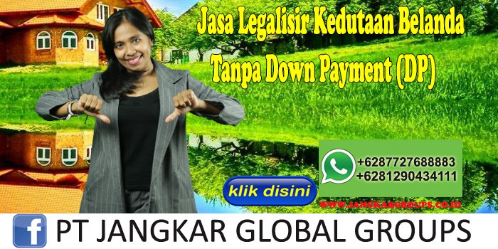 Jasa Legalisir Kedutaan Belanda Tanpa Down Payment (DP)