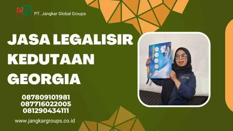 Jasa Legalisir Kedutaan Georgia