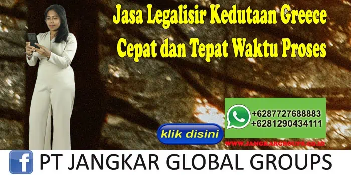 Jasa Legalisir Kedutaan Greece Cepat dan Tepat Waktu Proses