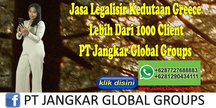 Jasa Legalisir Kedutaan Greece Lebih Dari 1000 Client PT Jangkar Global Groups