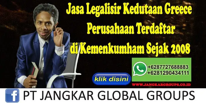 Jasa Legalisir Kedutaan Greece Perusahaan Terdaftar di Kemenkumham Sejak 2008