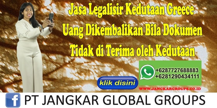 Jasa Legalisir Kedutaan Greece Uang Dikembalikan Bila Dokumen Tidak di Terima oleh Kedutaan