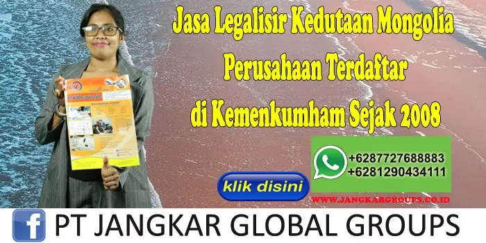 Jasa Legalisir Kedutaan Mongolia Perusahaan Terdaftar di Kemenkumham Sejak 2008