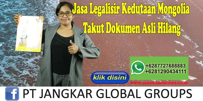 Jasa Legalisir Kedutaan Mongolia Takut Dokumen Asli Hilang