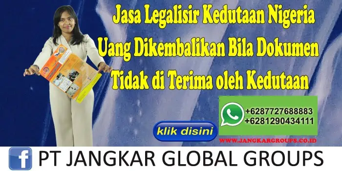 Jasa Legalisir Kedutaan Nigeria Uang Dikembalikan Bila Dokumen Tidak di Terima oleh Kedutaan