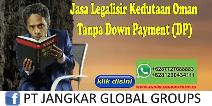 Jasa Legalisir Kedutaan Oman Tanpa Down Payment (DP)