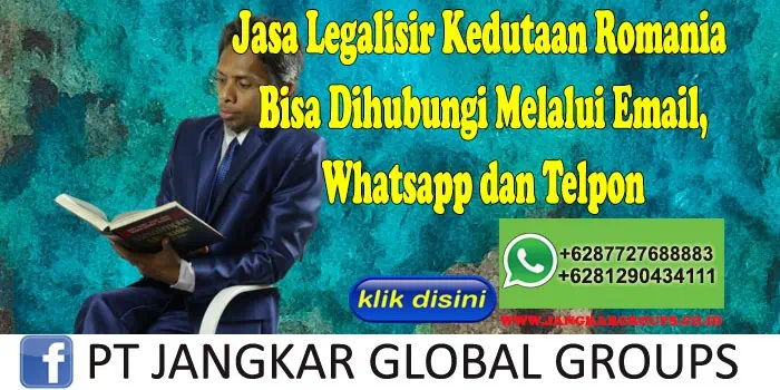 Jasa Legalisir Kedutaan Romania Bisa Dihubungi Melalui Email, Whatsapp dan Telpon