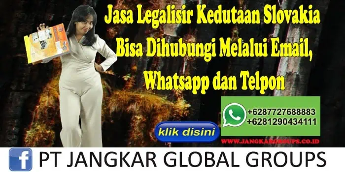 Jasa Legalisir Kedutaan Slovakia Bisa Dihubungi Melalui Email, Whatsapp dan Telpon