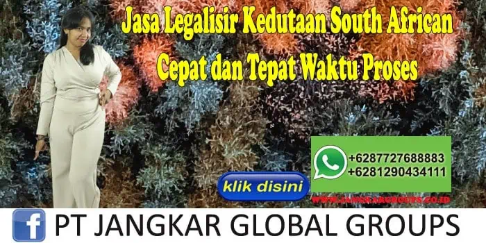 Jasa Legalisir Kedutaan South African Cepat dan Tepat Waktu Proses