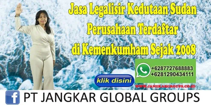 10. Jasa Legalisir Kedutaan Sudan Perusahaan Terdaftar di Kemenkumham Sejak 2008