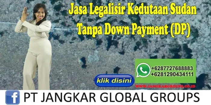 Jasa Legalisir Kedutaan Sudan Tanpa Down Payment (DP)