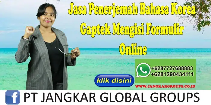 Jasa Penerjemah Bahasa Korea Gaptek Mengisi Formulir Online