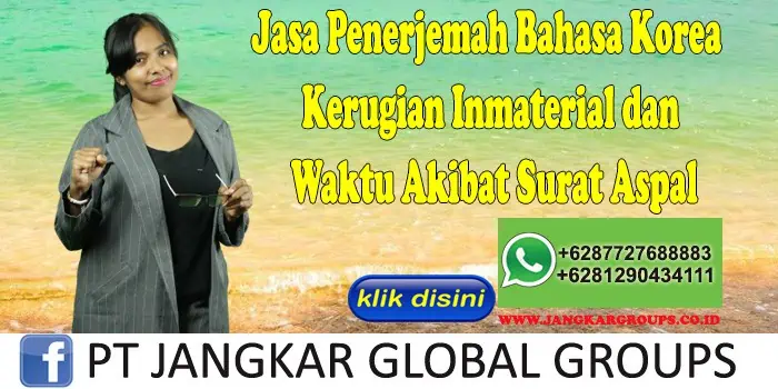 Jasa Penerjemah Bahasa Korea Kerugian Inmaterial dan Waktu Akibat Surat Aspal