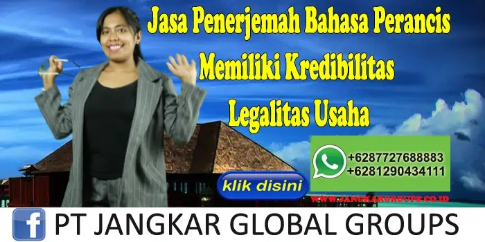 Jasa Penerjemah Bahasa Perancis Memiliki Kredibilitas Legalitas Usaha