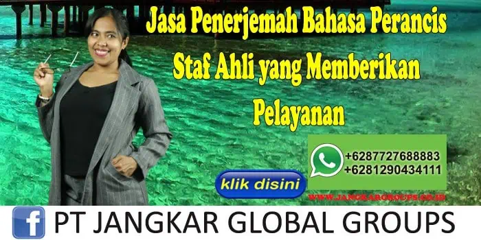 Jasa Penerjemah Bahasa Perancis Staf Ahli yang Memberikan Pelayanan