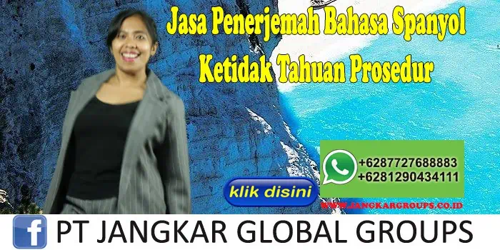 Jasa Penerjemah Bahasa Spanyol Ketidak Tahuan Prosedur