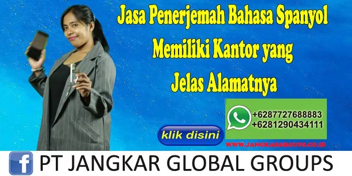 Jasa Penerjemah Bahasa Spanyol Memiliki Kantor yang Jelas Alamatnya